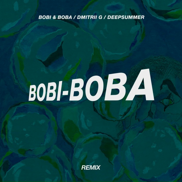 BOBI & BOBA, Dmitrii G, DeepSummer