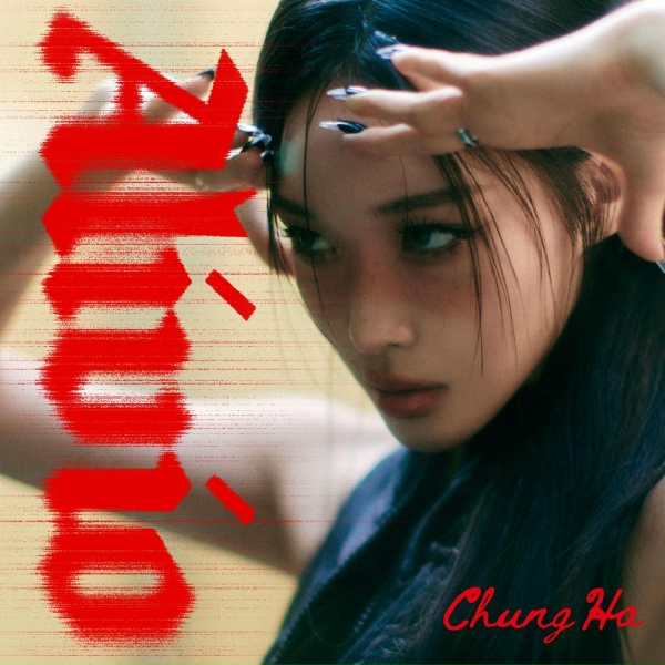 CHUNG HA - Creepin&rsquo;