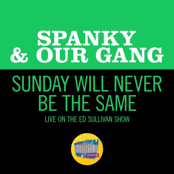 Spanky & Our Gang - Sunday Will Never Be The Same