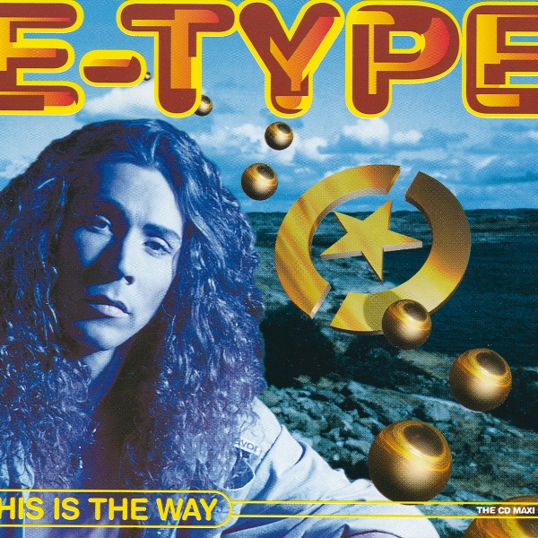E-Type - This Is The Way