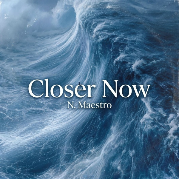 N. Maestro - Closer Now