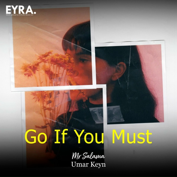 Mr Salama, Umar Keyn - Go If You Must