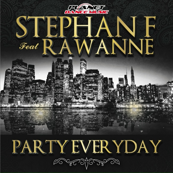 Stephan F feat. Rawanne - Party Everyday