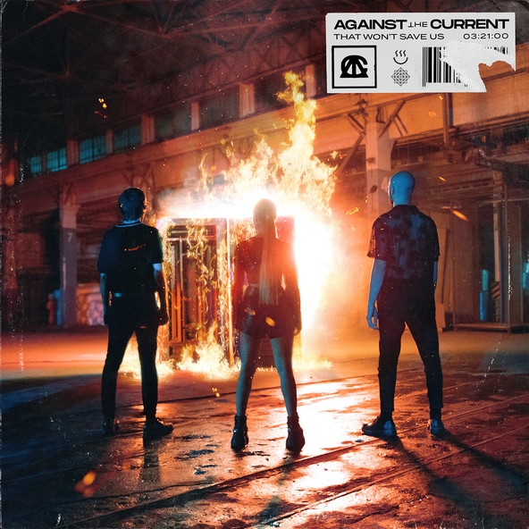 Against The Current - that won't save us