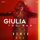 GIULIA BE, DUX - Too Bad (Remix) (Remix)