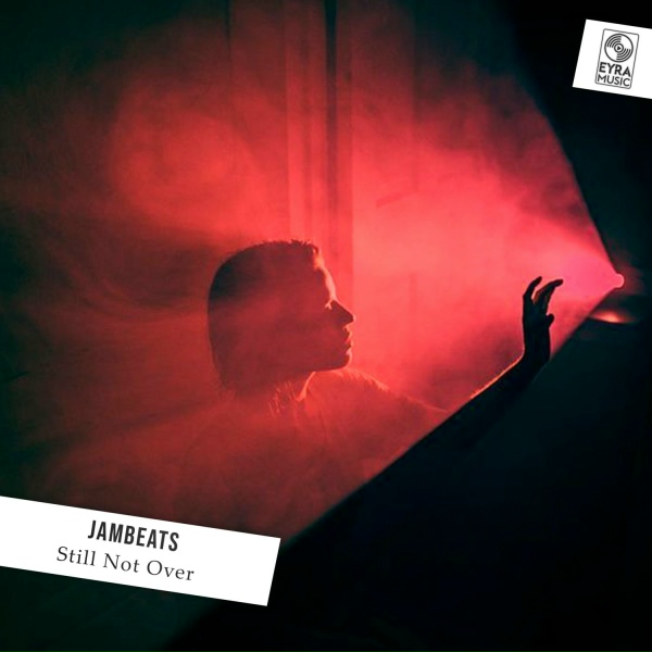 JamBeats - Still Not Over