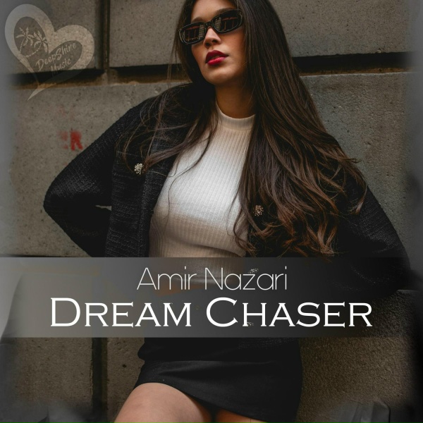 Amir Nazari - Dream Chaser