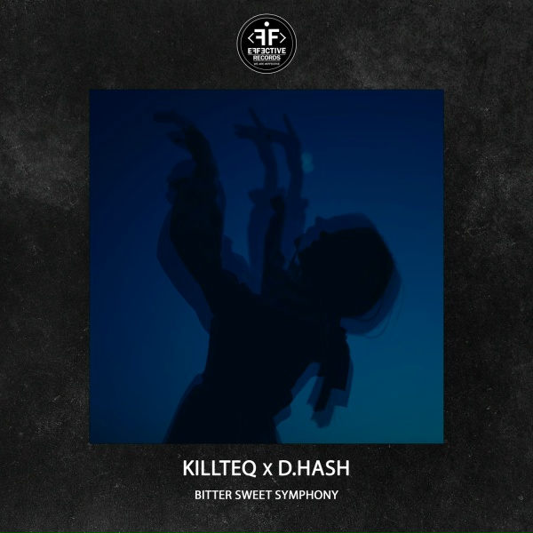 KILLTEQ, D.HASH - Bitter Sweet Symphony