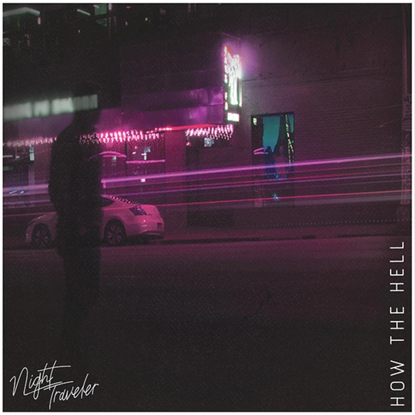 NIGHT TRAVELER - How the Hell