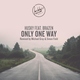 Husky feat. Brazen - Only One Way (Michael Gray Remix) (Michael Gray Remix)