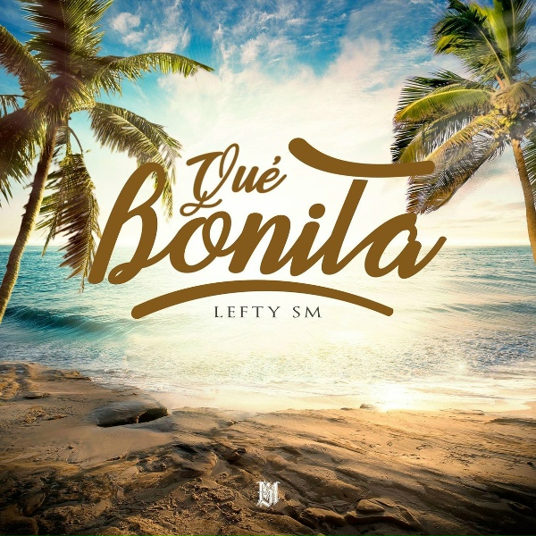 Lefty SM - Qu&eacute; Bonita