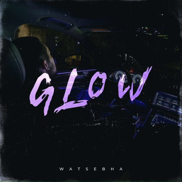 Watsebha - Glow