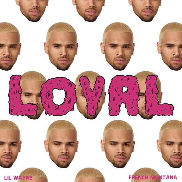 Chris Brown feat. Lil Wayne, French Montana - Loyal (East Coast Version)