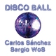 Carlos Sanchez, Sergio WoS - Disco Ball