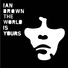Ian Brown - Goodbye To The Broken (Album Version) (Album Version)