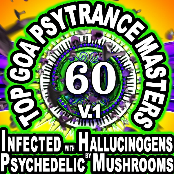 Psy Trance, Goa Psy Trance Masters, Psychedelic Mushrooms Infected With Hallucinogens - Frostraven - The Well