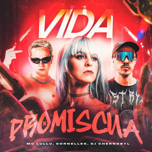 Mc Lullu, DJ Chernobyl, Dornelles - Vida Prom&iacute;scua
