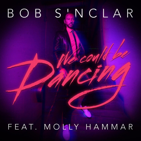 Bob Sinclar feat. Molly Hammar - We Could Be Dancing