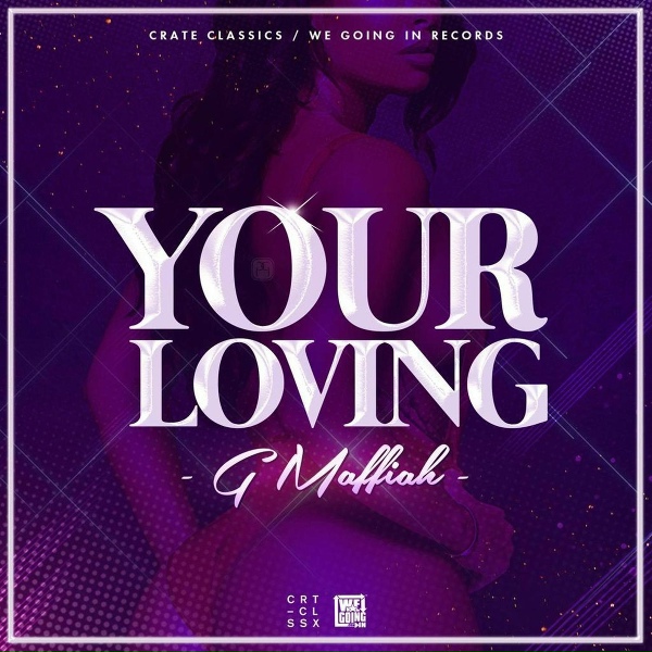 G Maffiah, Crate Classics - Your Loving