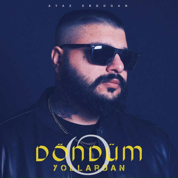 Ayaz Erdoğan - D&ouml;nd&uuml;m o Yollardan