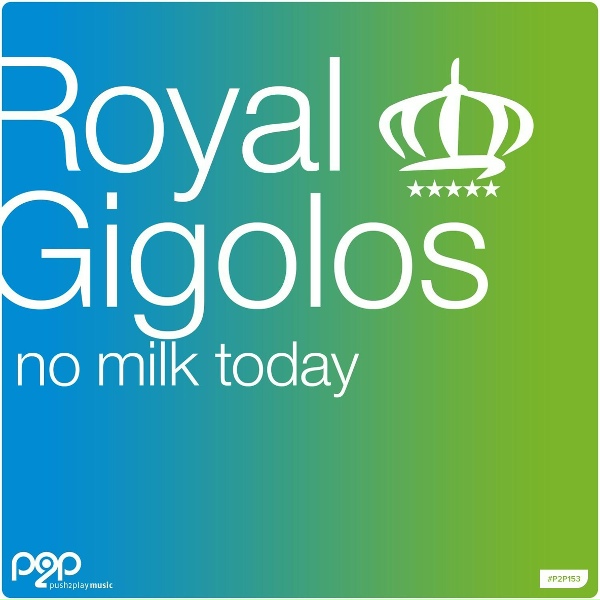 Royal Gigolos - No Milk Today