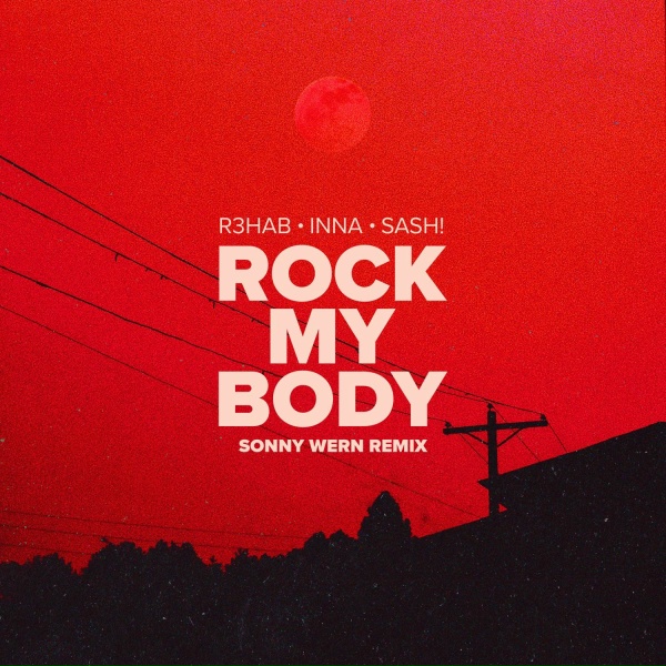 R3HAB, Inna feat. Sash! - Rock My Body