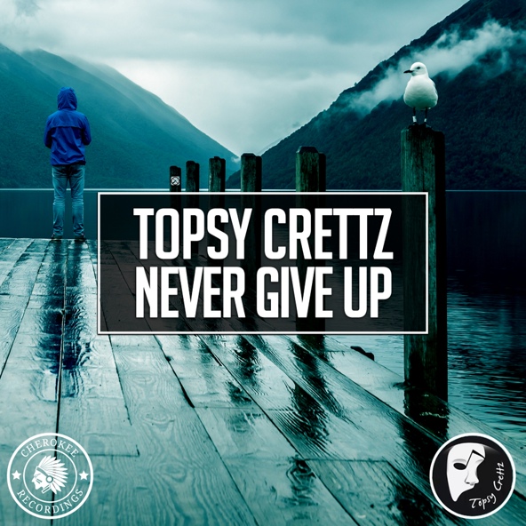 Topsy Crettz - Never Give Up