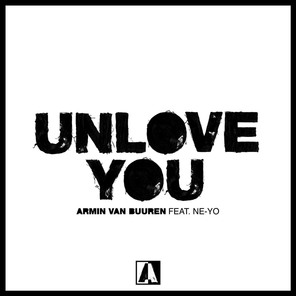Armin van Buuren feat. Ne-Yo - Unlove You