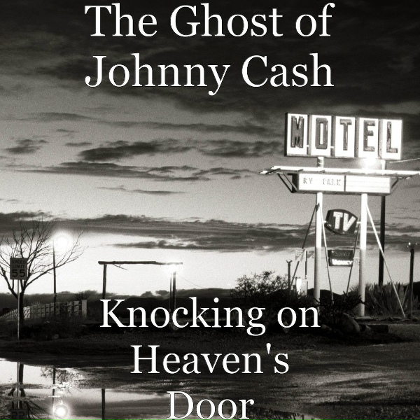 The Ghost of Johnny Cash - Knocking on Heaven's Door