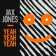 Jax Jones - Yeah Yeah Yeah (Radio Edit) (Radio Edit)