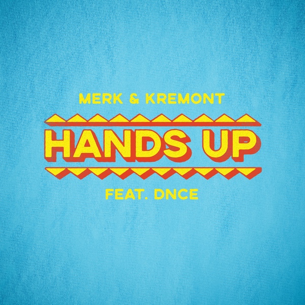 Merk & Kremont feat. DNCE - Hands Up