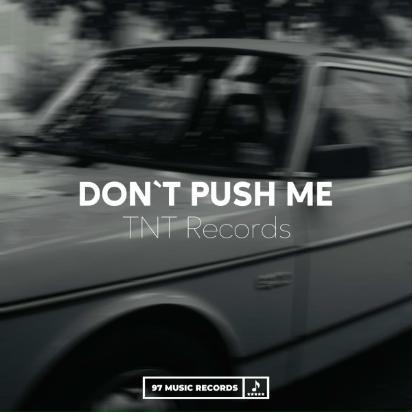 TNT Records Beats - Don`t Push Me