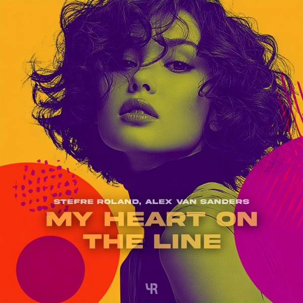 Stefre Roland, Alex Van Sanders - My Heart on the Line