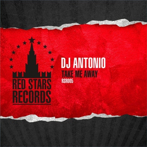 DJ Antonio - Take Me Away