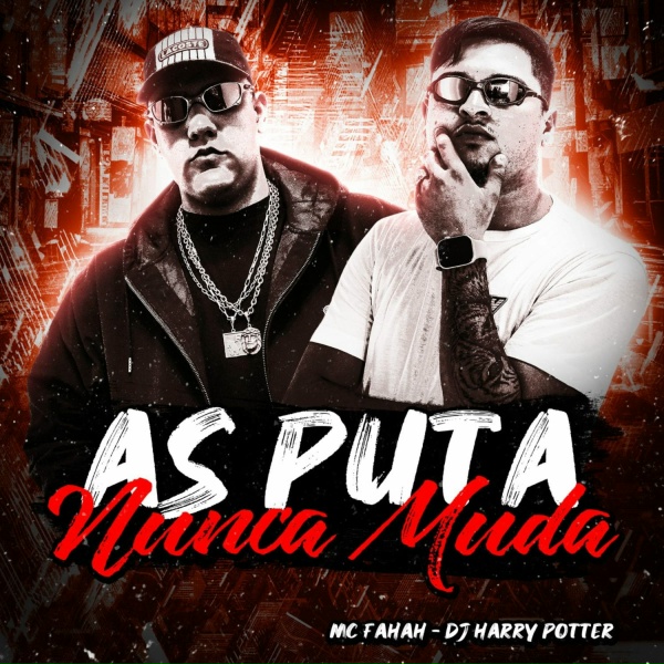 MC Fahah, DJ HARRY POTTER - As Puta Nunca Muda