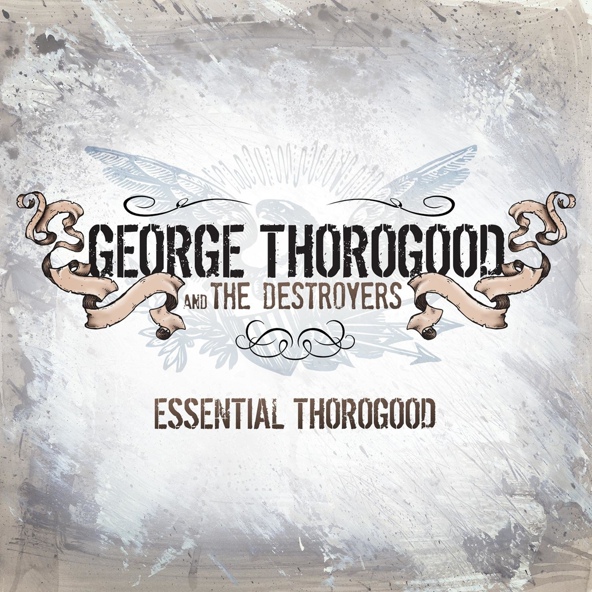 George Thorogood & The Destroyers - Rockin' My Life Away