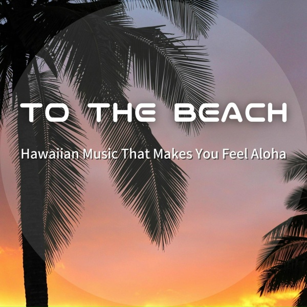 To The Beach - Honolulu Music