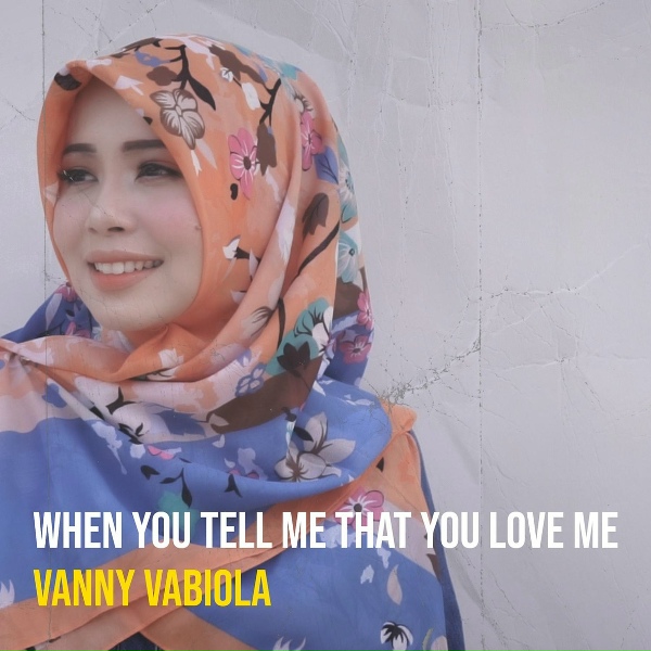 Vanny Vabiola - When You Tell Me That You Love Me