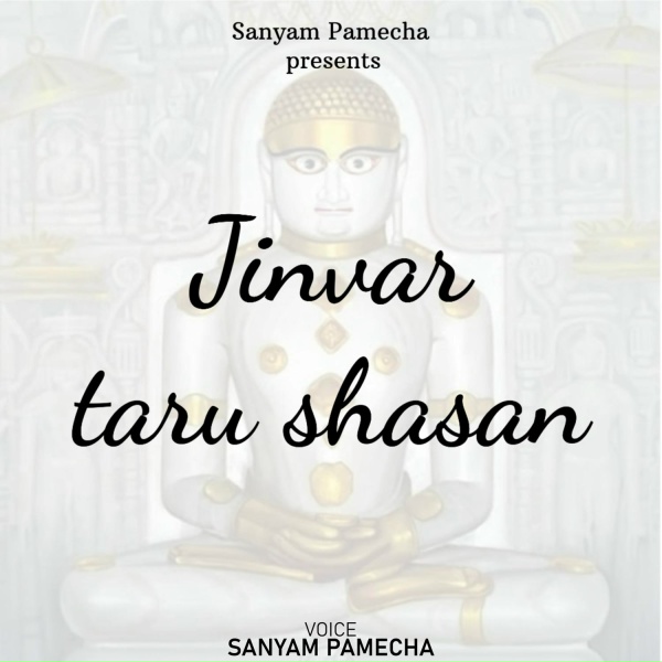 Sanyam Pamecha - Jinvar Taru Shasan