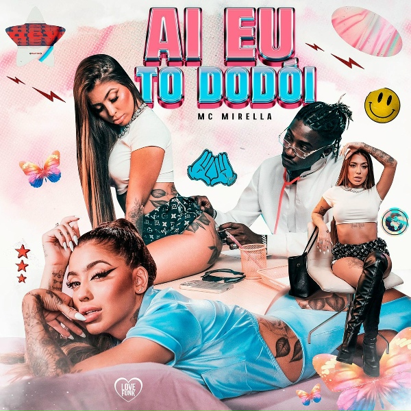 MC Mirella, Mousik feat. Love Funk - Ai Eu T&ocirc; Dod&oacute;i