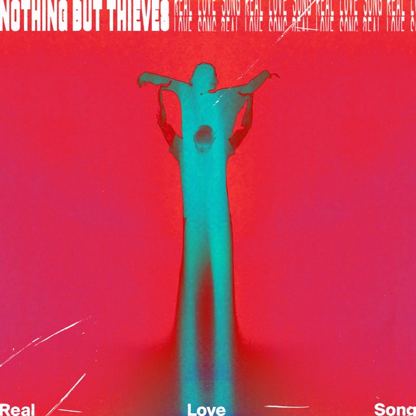 Nothing But Thieves - Real Love Song