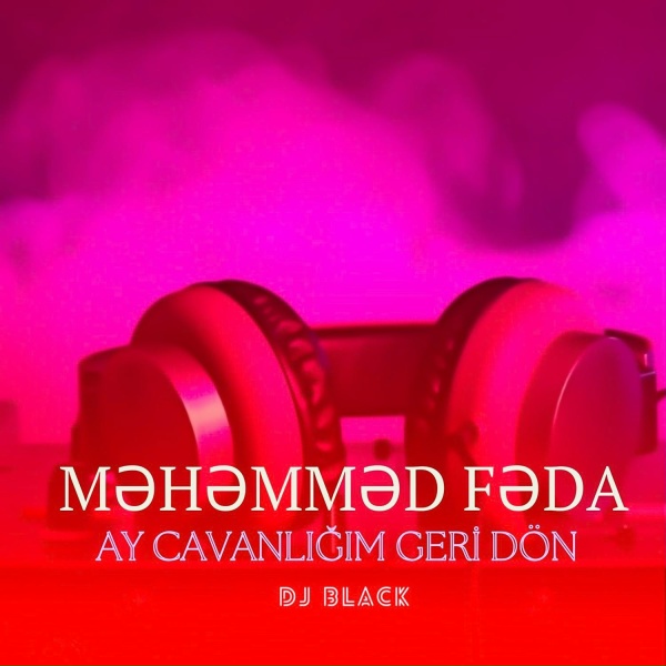 Dj Black feat. Məhəmməd Fəda