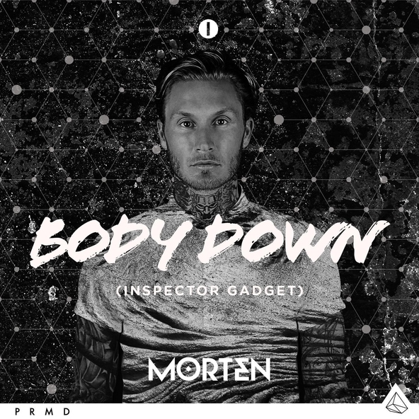MORTEN - Body Down (Inspector Gadget)