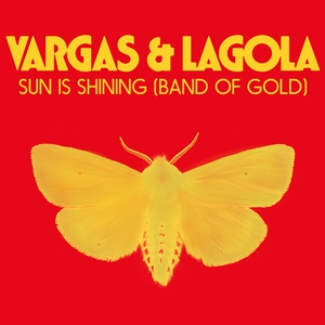 Vargas & Lagola - Sun Is Shining (Band Of Gold)