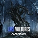 Like Vultures - Flashback