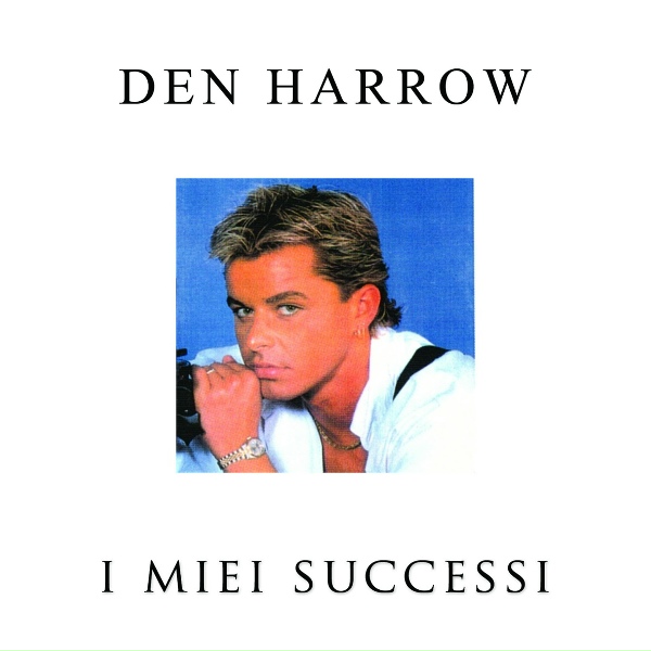 Den Harrow - Don't Break My Heart