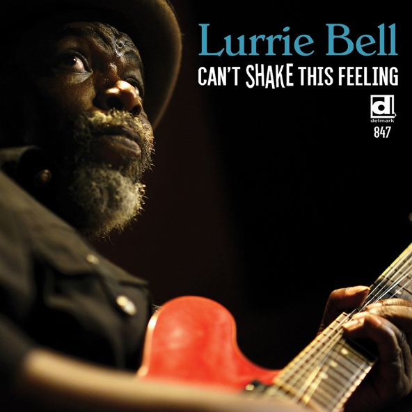 Lurrie Bell - This Worrisome Feeling in My Heart