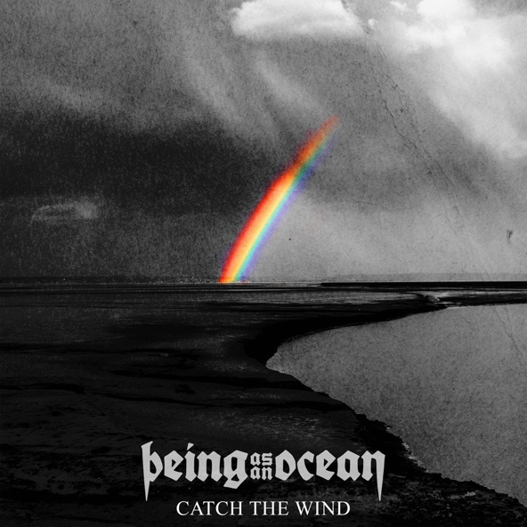 Being As An Ocean - Catch the Wind