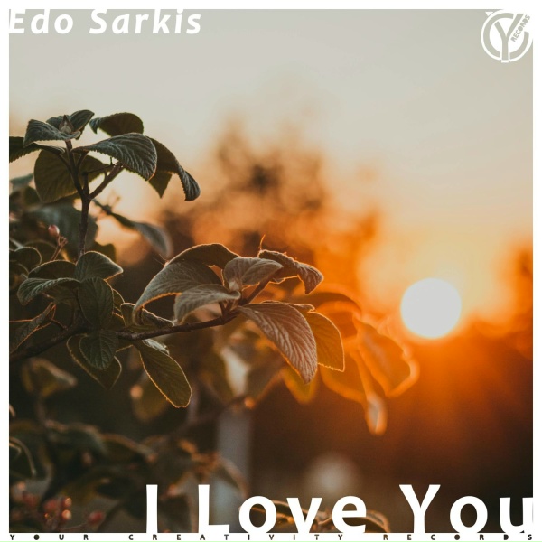 Edo Sarkis - I Love You (Original Mix)