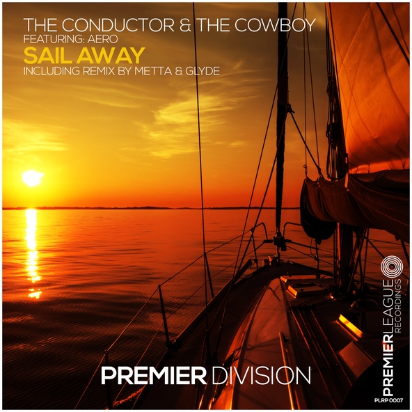 The Conductor & The Cowboy, Metta & Glyde feat. Aero Vaquera - Sail Away